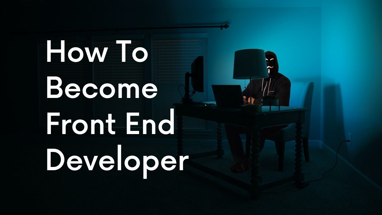 How To Become Front End Developer